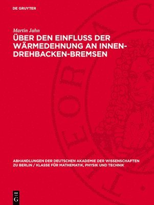 Martin Jahn - Über Den Einfluß Der Wärmedehnung an Innen-Drehbacken-Bremsen, Inbunden