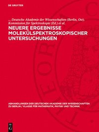 bokomslag Neuere Ergebnisse Molekülspektroskopischer Untersuchungen: Kolloquium Über Molekülspektroskopie Der Kommission Für Spektroskopie Der Deutschen Akademi