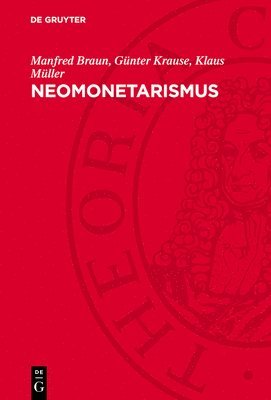 bokomslag Neomonetarismus: Kritische Untersuchungen Einer Konservativen Staatsmonopolistischen Wirtschaftslehre