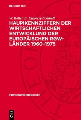 W. Keller, E. Kigyóssy-Schmidt - Haupikennziffern Der Wirtschaftlichen Entwicklung Der Europäischen Rgw-Länder 1960-1975, Inbunden