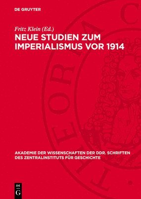 Fritz Klein - Neue Studien Zum Imperialismus VOR 1914, Inbunden