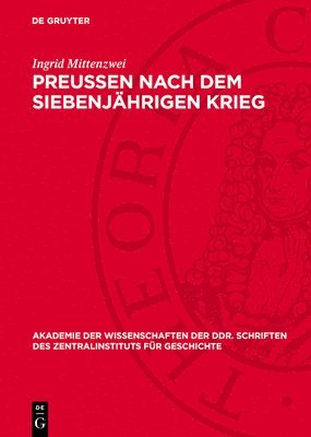 bokomslag Preußen Nach Dem Siebenjährigen Krieg: Auseinandersetzungen Zwischen Bürgertum Und Staat Um Die Wirtschaftspolitik