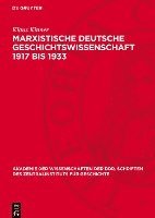 bokomslag Marxistische Deutsche Geschichtswissenschaft 1917 Bis 1933: Geschichte Und Politik Im Kampf Der Kpd