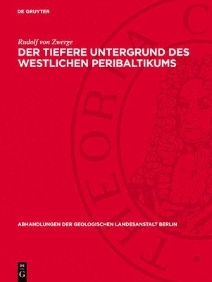 Rudolf Von Zwerge - Der Tiefere Untergrund Des Westlichen Peribaltikums, Inbunden