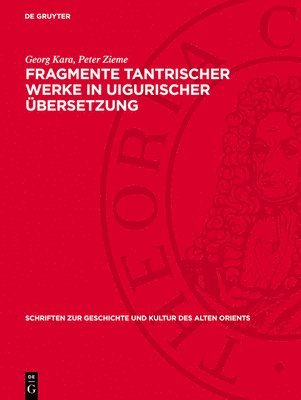 Georg Kara, Peter Zieme - Fragmente Tantrischer Werke in Uigurischer Übersetzung, Inbunden