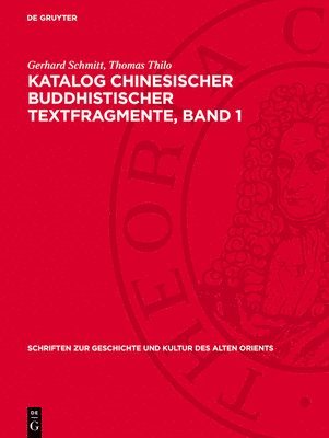 Gerhard Schmitt, Thomas Thilo - Katalog Chinesischer Buddhistischer Textfragmente, Band 1, Inbunden