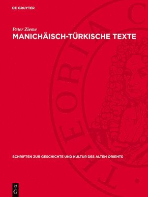 Peter Zieme - Manichäisch-Türkische Texte: Texte, Übersetzung, Anmerkungen, Inbunden