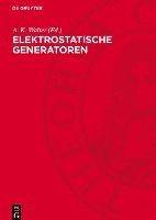 bokomslag Elektrostatische Generatoren: Eine Sammlung Von Aufsätzen
