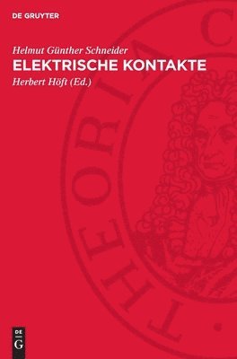Helmut Günther Schneider, Herbert Höft - Elektrische Kontakte: Ausgewählte Beiträge, Inbunden