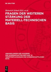 bokomslag Fragen Der Weiteren Stärkung Der Materiell-Technischen Basis: 34. Tagung Des Wissenschaftlichen Rates Für Die Wirtschaftswissenschaftliche Forschung B