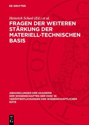 bokomslag Fragen Der Weiteren Stärkung Der Materiell-Technischen Basis: 34. Tagung Des Wissenschaftlichen Rates Für Die Wirtschaftswissenschaftliche Forschung B