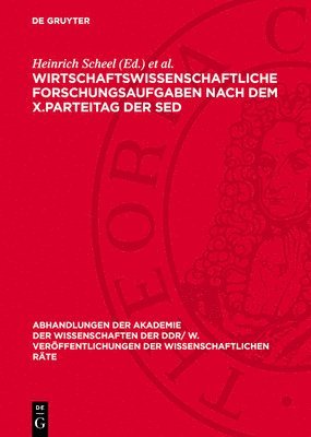 Wirtschaftswissenschaftliche Forschungsaufgaben Nach Dem X.Parteitag Der sed: 33. Tagung Des Wissenschaftlichen Rates Für Die Wirtschaftswissenschaftl