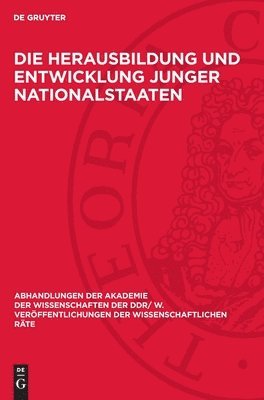 Nocontributor, Degruyter - Die Herausbildung und Entwicklung junger Nationalstaaten, Inbunden