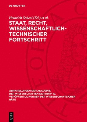 bokomslag Staat, Recht, Wissenschaftlich-Technischer Fortschritt: Tagung Des Rates Für Staats- Und Rechtswissenschaftliche Forschung an Der Akademie Der Wissens