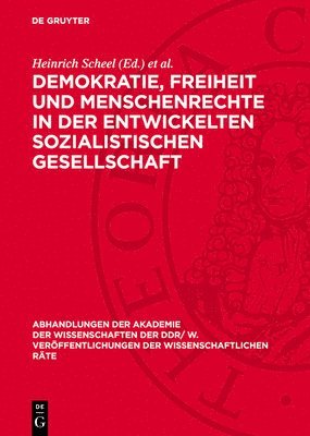 bokomslag Demokratie, Freiheit Und Menschenrechte in Der Entwickelten Sozialistischen Gesellschaft: Tagung Des Rates Für Staats- Und Rechtswissenschaftliche For