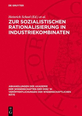 Zur Sozialistischen Rationalisierung in Industriekombinaten: 35. Tagung Des Wissenschaftlichen Rates Für Die Wirtschaftswissenschaftliche Forschung Be