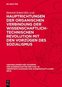 bokomslag Hauptrichtungen Der Organischen Verbindung Der Wissenschaftlich-Technischen Revolution Mit Den Vorzügen Des Sozialismus: 29. Tagung Des Wissenschaftli