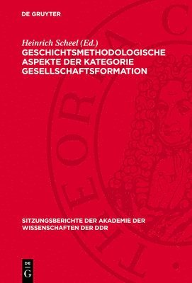 Heinrich Scheel - Geschichtsmethodologische Aspekte Der Kategorie Gesellschaftsformation, Inbunden