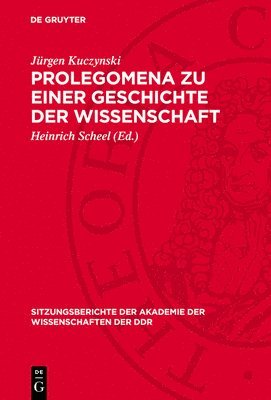 Jürgen Kuczynski, Heinrich Scheel - Prolegomena Zu Einer Geschichte Der Wissenschaft, Inbunden
