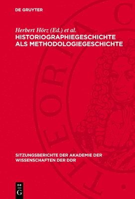 bokomslag Historiographiegeschichte ALS Methodologiegeschichte: Zum 80. Geburtstag Von Ernst Engelberg