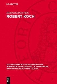 bokomslag Robert Koch: Zum 100. Jahrestag Der Entdeckung Des Tuberkuloseerregers; Vorträge Und Diskussionbeiträge Der Wissenschaftlichen Festsitzung Des Plenums