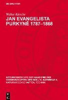 bokomslag Jan Evangelista Purkyn&#283; 1787-1868: Ein Beitrag Zur 200. Wiederkehr Seines Geburtstages. [Vortrag Auszugsweise Gehalten in Der Sitzung Der Klasse