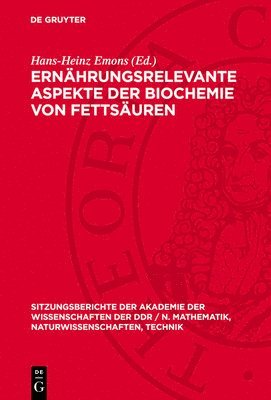 Hans-Heinz Emons - Ernährungsrelevante Aspekte Der Biochemie Von Fettsäuren: [Ausgewählte Beiträge Des Symposiums Zu Ernährungsrelevanten Aspekten Der Biochemie Von Fett, Inbunden