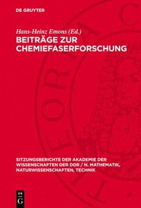 bokomslag Beiträge Zur Chemiefaserforschung: [Vorträge Des Festkolloquiums Anlässlich Des 80. Geburtstages Von Hermann Klare, Ordentliches Mitglied Der Akademie