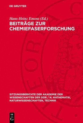 bokomslag Beiträge Zur Chemiefaserforschung: [Vorträge Des Festkolloquiums Anlässlich Des 80. Geburtstages Von Hermann Klare, Ordentliches Mitglied Der Akademie