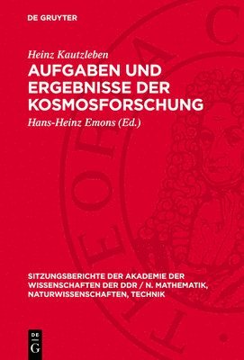 Heinz Kautzleben, Hans-Heinz Emons - Aufgaben Und Ergebnisse Der Kosmosforschung, Inbunden