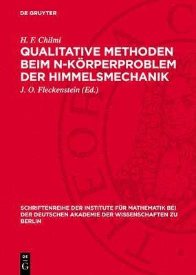 H. F. Chilmi, J. O. Fleckenstein - Qualitative Methoden Beim N-Körperproblem Der Himmelsmechanik, Inbunden