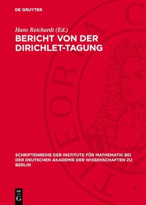 Hans Reichardt - Bericht Von Der Dirichlet-Tagung, Inbunden