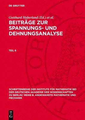 Gotthard Haberland, Volkhard Reimann, Joachim Träger, Kurt Schröder - Beiträge Zur Spannungs- Und Dehnungsanalyse. Teil 6, Inbunden