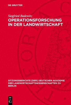 Siegfried Badewitz - Operationsforschung in Der Landwirtschaft: Möglichkeiten Und Grenzen Ihrer Anwendung, Inbunden