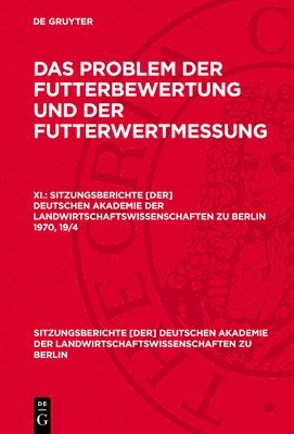 Das Problem Der Futterbewertung Und Der Futterwertmessung. XI., Inbunden