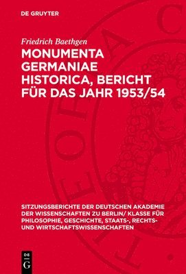 Monumenta Germaniae Historica, Bericht Für Das Jahr 1953/54 1