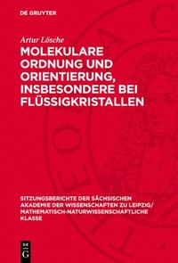 bokomslag Molekulare Ordnung Und Orientierung, Insbesondere Bei Flüssigkristallen