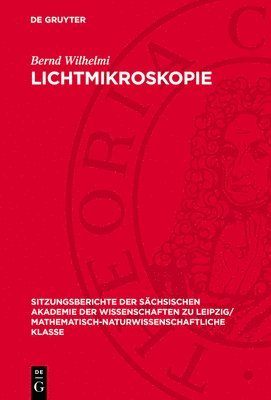 Lichtmikroskopie: Ernst ABBE Und Sein Einfluss Auf Moderne Entwicklungen 1