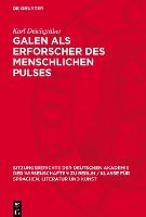 bokomslag Galen ALS Erforscher Des Menschlichen Pulses: Ein Beitrag Zur Selbstdarstellung Des Wissenschaftlers (de Dignotione Pulsuum I 1)