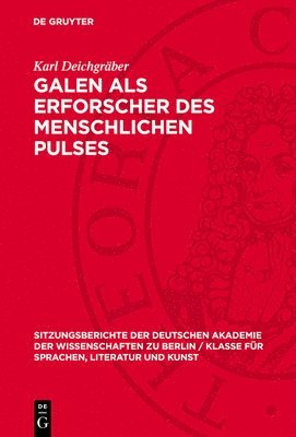 bokomslag Galen ALS Erforscher Des Menschlichen Pulses: Ein Beitrag Zur Selbstdarstellung Des Wissenschaftlers (de Dignotione Pulsuum I 1)