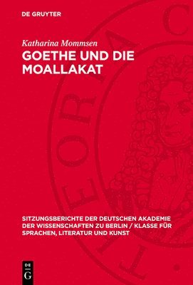 Goethe Und Die Moallakat: Wolfgang Schadewaldt Zum 60. Geburtstag