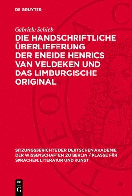 Gabriele Schieb - Die Handschriftliche Überlieferung Der Eneide Henrics Van Veldeken Und Das Limburgische Original, Inbunden
