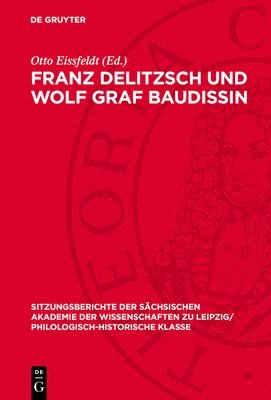 Franz Delitzsch Und Wolf Graf Baudissin: Dokumente Über Die Anfänge Ihrer Freundschaft Aus Dem Erlanger Wintersemester 1866/67 1