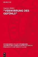 bokomslag 'Verwirrung Des Gefühls': Der Begriff Des 'Pathologischen' Im Drama Goethes Und Kleists. Mit Einem Exkurs: Zur Dichterischen Pathographie Im Dra