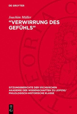 Joachim Müller - "Verwirrung Des Gefühls": Der Begriff Des "Pathologischen" Im Drama Goethes Und Kleists. Mit Einem Exkurs: Zur Dichterischen Pathographie Im Drama Des, Inbunden