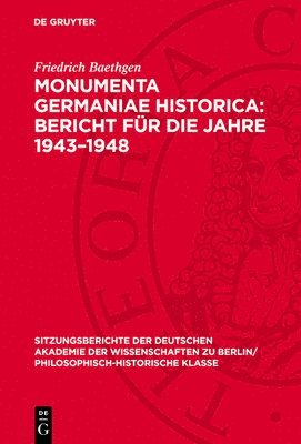 Friedrich Baethgen - Monumenta Germaniae Historica: Bericht Für Die Jahre 1943-1948, Inbunden