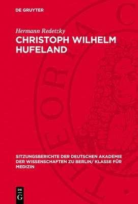 bokomslag Christoph Wilhelm Hufeland: Sozialhygieniker Und Volkserzieher, Ein Grosser Arzt Und Menschenfreund