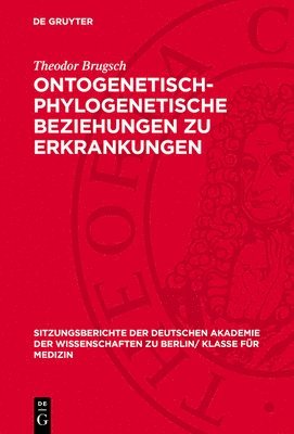 Theodor Brugsch - Ontogenetisch-Phylogenetische Beziehungen Zu Erkrankungen, Inbunden