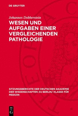 Johannes Dobberstein - Wesen Und Aufgaben Einer Vergleichenden Pathologie, Inbunden