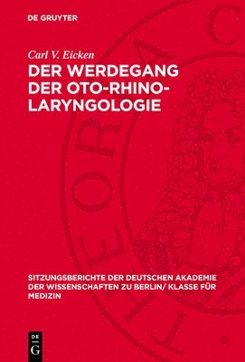 Carl V Eicken - Der Werdegang Der Oto-Rhino-Laryngologie, Inbunden